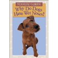 thumbnail image 1 of Pre-Owned Why Do Dogs Have Wet Noses? (Hardcover) 1553376579 9781553376576, 1 of 1