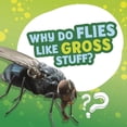 thumbnail image 1 of Why Do Flies Like Gross Stuff?, 1 of 1