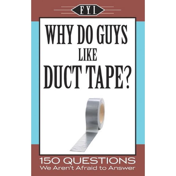 Pre-Owned Why Do Guys Like Duct Tape? (F.Y.I.) Paperback