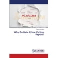 thumbnail image 1 of Why Do Hate Crime Victims Report? (Paperback), 1 of 1