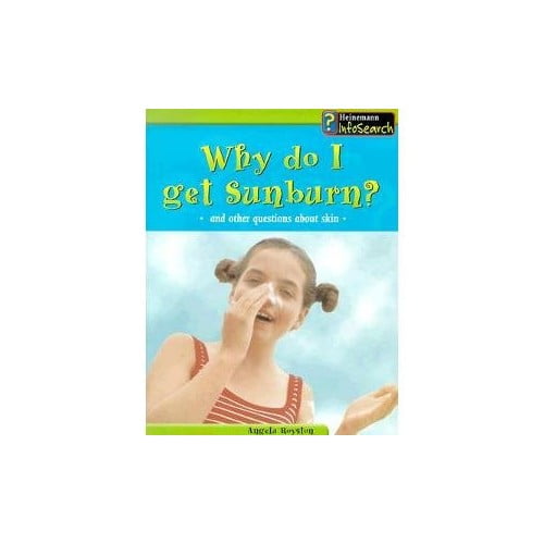 Pre-Owned Why Do I Get Sunburn?: And Other Questions About Skin (Body Matters) (Paperback) 1403404585 9781403404589