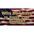 thumbnail image 1 of Why Do I Have To Press 1 For English U.S. Flag Photo License Plate, 1 of 1