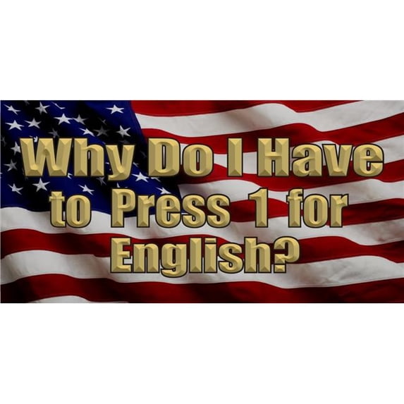 Why Do I Have To Press 1 For English U.S. Flag Photo License Plate