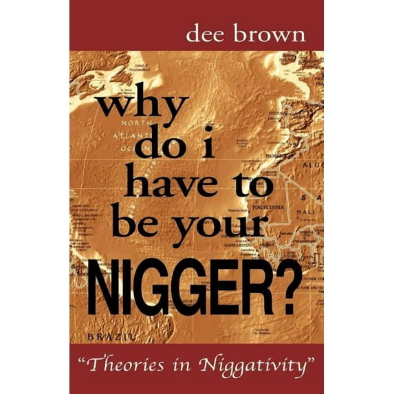 Why Do I Have to Be Your Nigger? (Paperback)