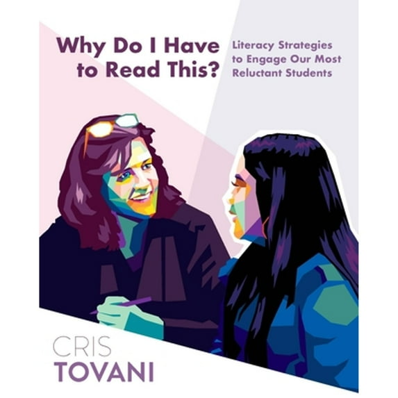 Pre-Owned Why Do I Have to Read This?: Literacy Strategies to Engage Our Most Reluctant Students (Paperback) 1625311516 9781625311511