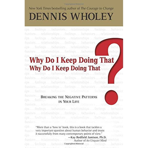 Pre-Owned Why Do I Keep Doing That? Why Do I Keep Doing That?: Breaking the Negative Patterns in Your Life (Hardcover) 0757305822 9780757305825
