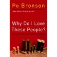 thumbnail image 1 of Why Do I Love These People?: Honest and Amazing Stories of Real Families (Hardcover) by Po Bronson, 1 of 1