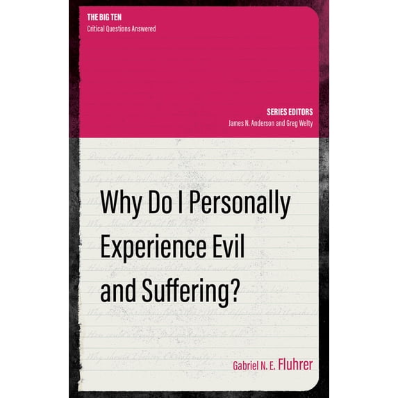 Why Do I Personally Experience Evil and Suffering?, (Paperback)