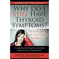 thumbnail image 1 of Pre-Owned Why Do I Still Have Thyroid Symptoms? When My Lab Tests Are Normal (Paperback) 0985690402 9780985690403, 1 of 1