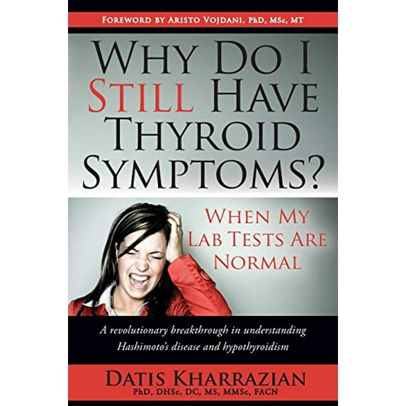 Pre-Owned Why Do I Still Have Thyroid Symptoms? When My Lab Tests Are Normal (Paperback) 0985690402 9780985690403