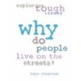 thumbnail image 1 of Pre-Owned Why Do People Live on the Streets? (Exploring Tough Issues) Paperback, 1 of 1