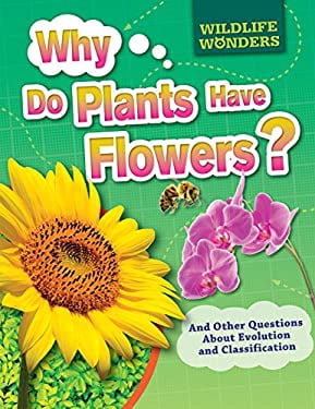 Pre-Owned Why Do Plants Have Flowers? : And Other Questions about ...