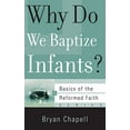 thumbnail image 1 of Pre-Owned Why Do We Baptize Infants? (Paperback) 1596380586 9781596380585, 1 of 1