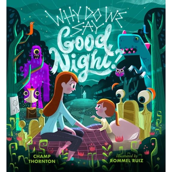 Pre-Owned Why Do We Say Good Night?: When You Are Afraid of the Dark (Hardcover) 1645070301 9781645070306