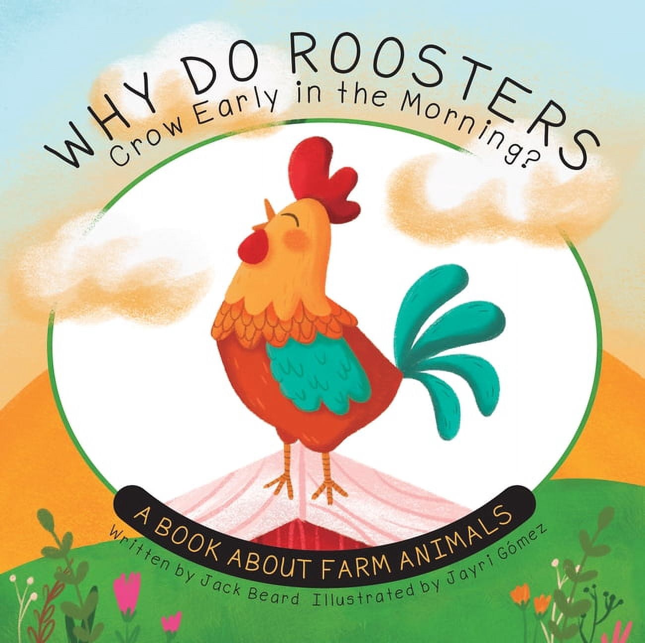 Why Do? Why Do Roosters Crow Early in the Morning?: A Book about Farm ...