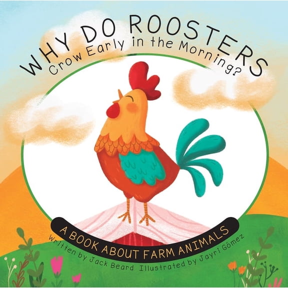 Why Do? Why Do Roosters Crow Early in the Morning?: A Book about Farm Animals, (Paperback)