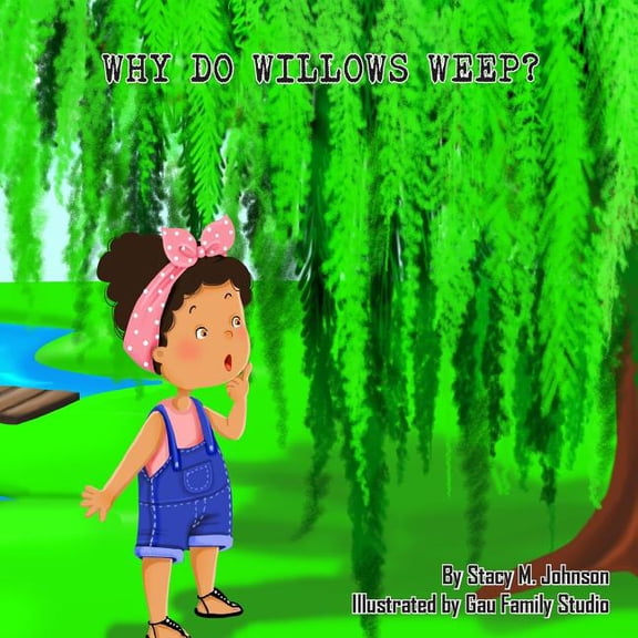 Why Do Willows Weep?, (Paperback)