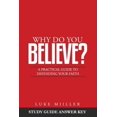 thumbnail image 1 of Why Do You Believe Study Guide Answer Key, (Paperback), 1 of 1