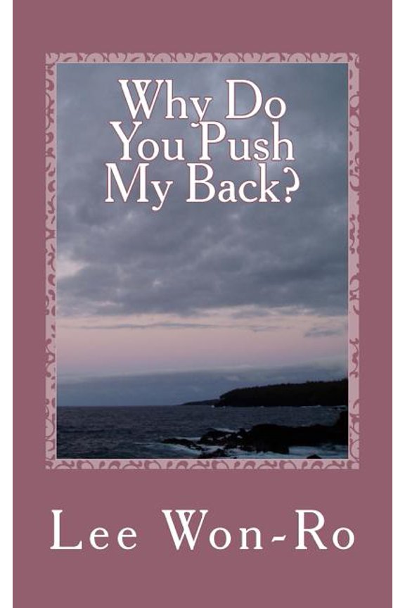 Why Do You Push My Back? (Paperback)