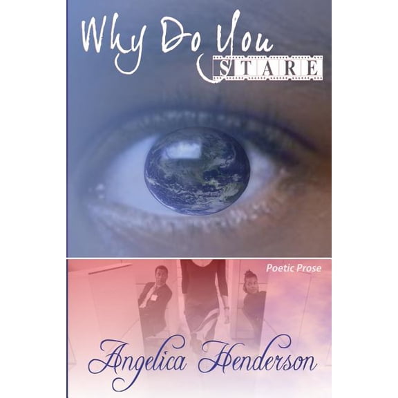 Why Do You Stare?: A Reflection of Me Through Poetry, (Paperback)