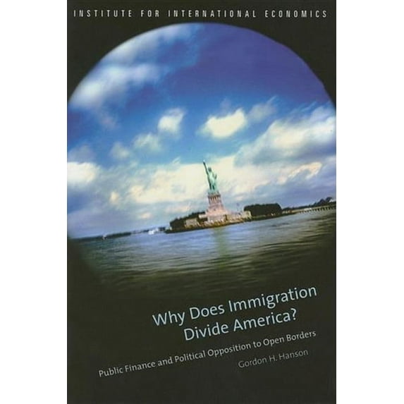 Why Does Immigration Divide America?: Public Finance and Political Opposition to Open Borders (Paperback)