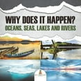 thumbnail image 1 of Why Does It Happen?: Oceans, Seas, Lakes and Rivers (Paperback), 1 of 1