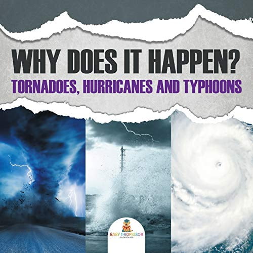Pre-Owned Why Does It Happen: Tornadoes, Hurricanes and Typhoons (Paperback) 1682128997 9781682128992