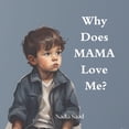 thumbnail image 1 of Why Does Mama Love Me?, (Paperback), 1 of 1