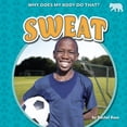 thumbnail image 1 of Why Does My Body Do That? Sweat, (Hardcover), 1 of 1