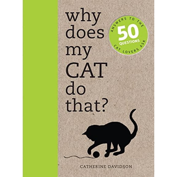 Pre-Owned Why Does My Cat Do That? : Answers to the 50 Questions Cat Lovers Ask (Paperback)