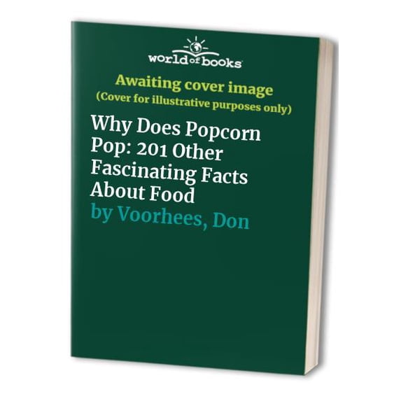 Pre-Owned Why Does Popcorn Pop?: and 201 Other Fascinating Facts About Food (Paperback) 0806516909 9780806516905