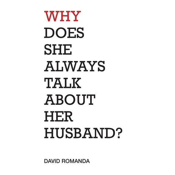 Why Does She Always Talk About Her Husband?: poems (Paperback)