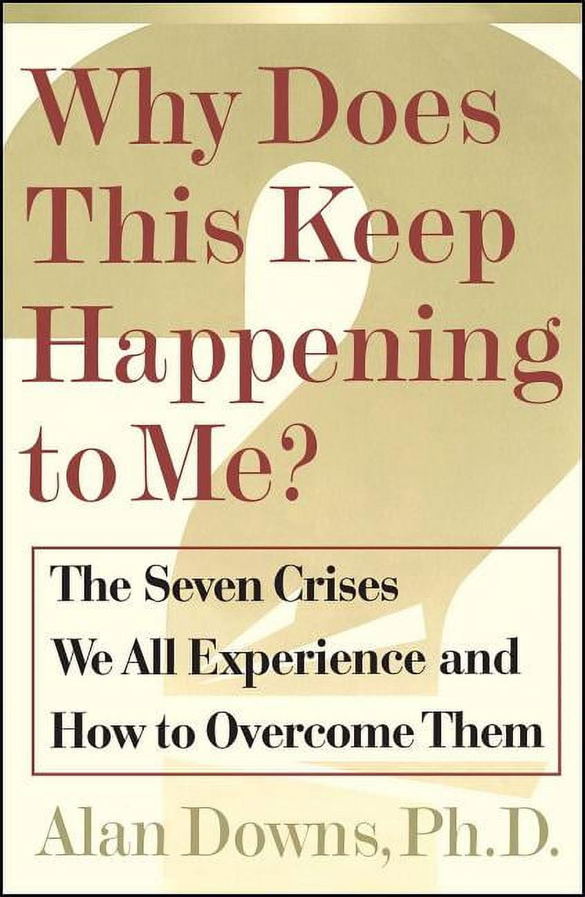Why Does This Keep Happening?: The Seven Crises We All Expect and How ...