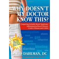 thumbnail image 1 of Pre-Owned Why Doesn't My Doctor Know This?: Conquering Irritable Bowel Syndromne, Inflammatory Bowel Disease, Crohn's Disease and Colitis (Paperback) 160037316X 9781600373169, 1 of 1