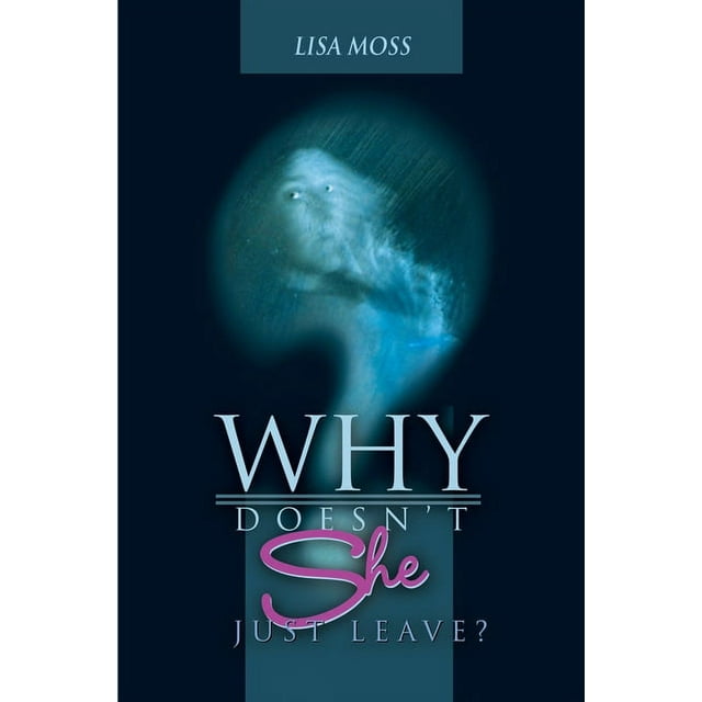 Why doesnt she just leave paperback lisa moss walmart