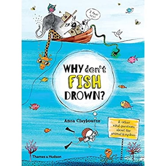 Pre-Owned Why Don't Fish Drown?: And Other Vital Questions about the Animal Kingdom (Hardcover) 0500651264 9780500651261