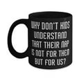thumbnail image 1 of Why Don't Kids Understand That Their Nap Is Not For Them But For Us 11oz Mug, Mama Present From Son, Cheap Cup For Mom, 1 of 2