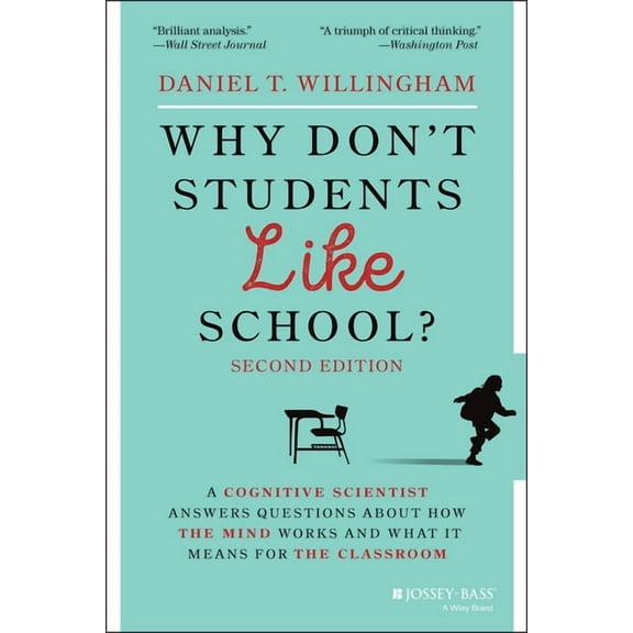 Why Don't Students Like School?: A Cognitive Scientist Answers Questions about How the Mind Works and What It Means for , (Paperback)