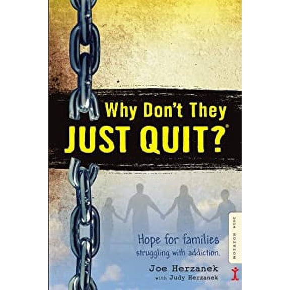 Pre-Owned Why Don't They JUST QUIT?: Hope for families struggling with addiction. (Paperback) 0692631704 9780692631706