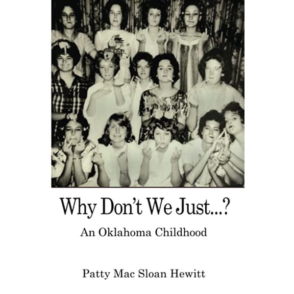 Pre-Owned Why Don't We Just...?: An Oklahoma Childhood (Paperback) 1950381781 9781950381784