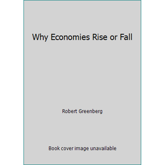 Pre-Owned Why Economies Rise or Fall (Unknown) 1598036564 9781598036565