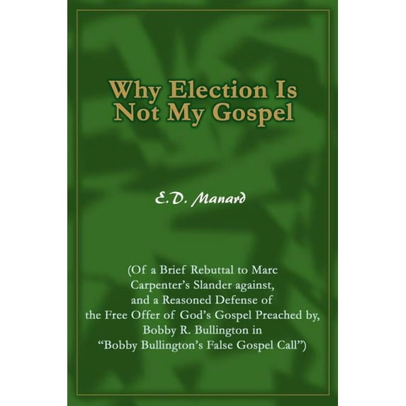 Why Election Is Not My Gospel (Paperback)