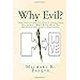 thumbnail image 1 of Why Evil?: The Solution To God's Creation Dilemma--Why Evil Had To Be Part Of God's Creation (Paperback), 1 of 1