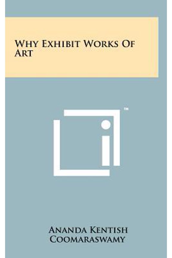 Why Exhibit Works of Art