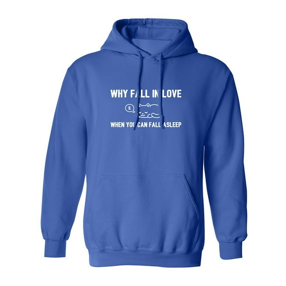 Why Fall In Love. . . Fall Asleep Adult Hooded Sweatshirt