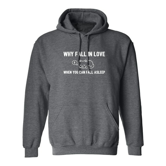 Why Fall In Love. . . Fall Asleep Adult Hooded Sweatshirt