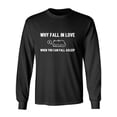 thumbnail image 1 of Why Fall In Love. . . Fall Asleep Adult Long Sleeve T-shirt, 1 of 3