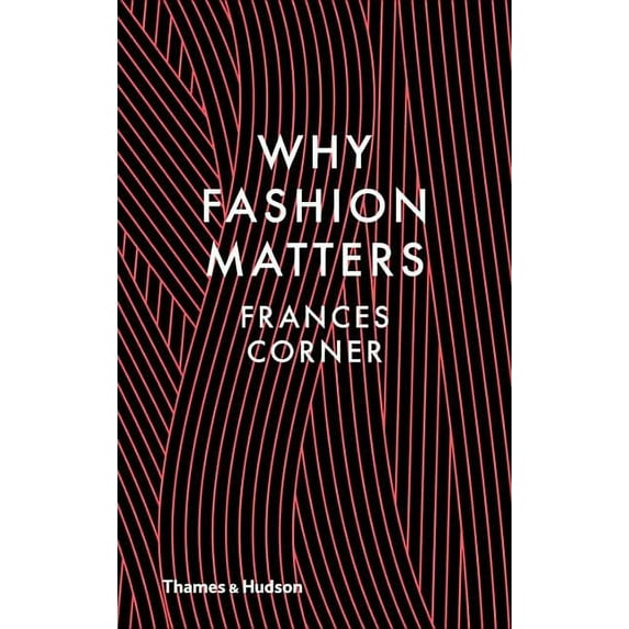 Why Fashion Matters, (Hardcover)