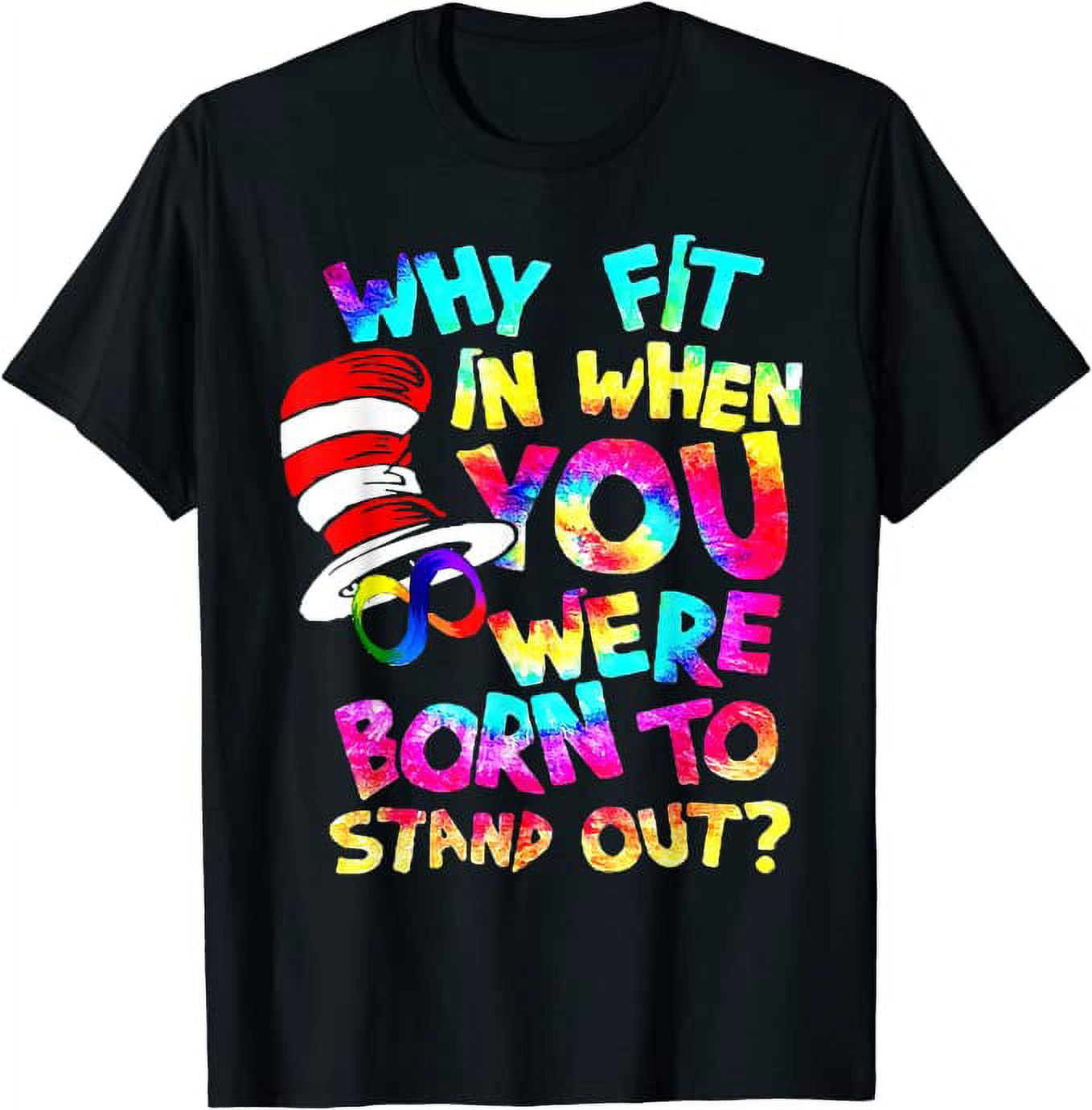 Why Fit In When You Were Born To Stand Out Autism T-Shirt Why Fit In When You Were Born To Stand Out Autism T-Shirt