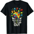 thumbnail image 1 of Why Fit In When You Were Born To Stand Out Autism Flower T-Shirt, 1 of 4